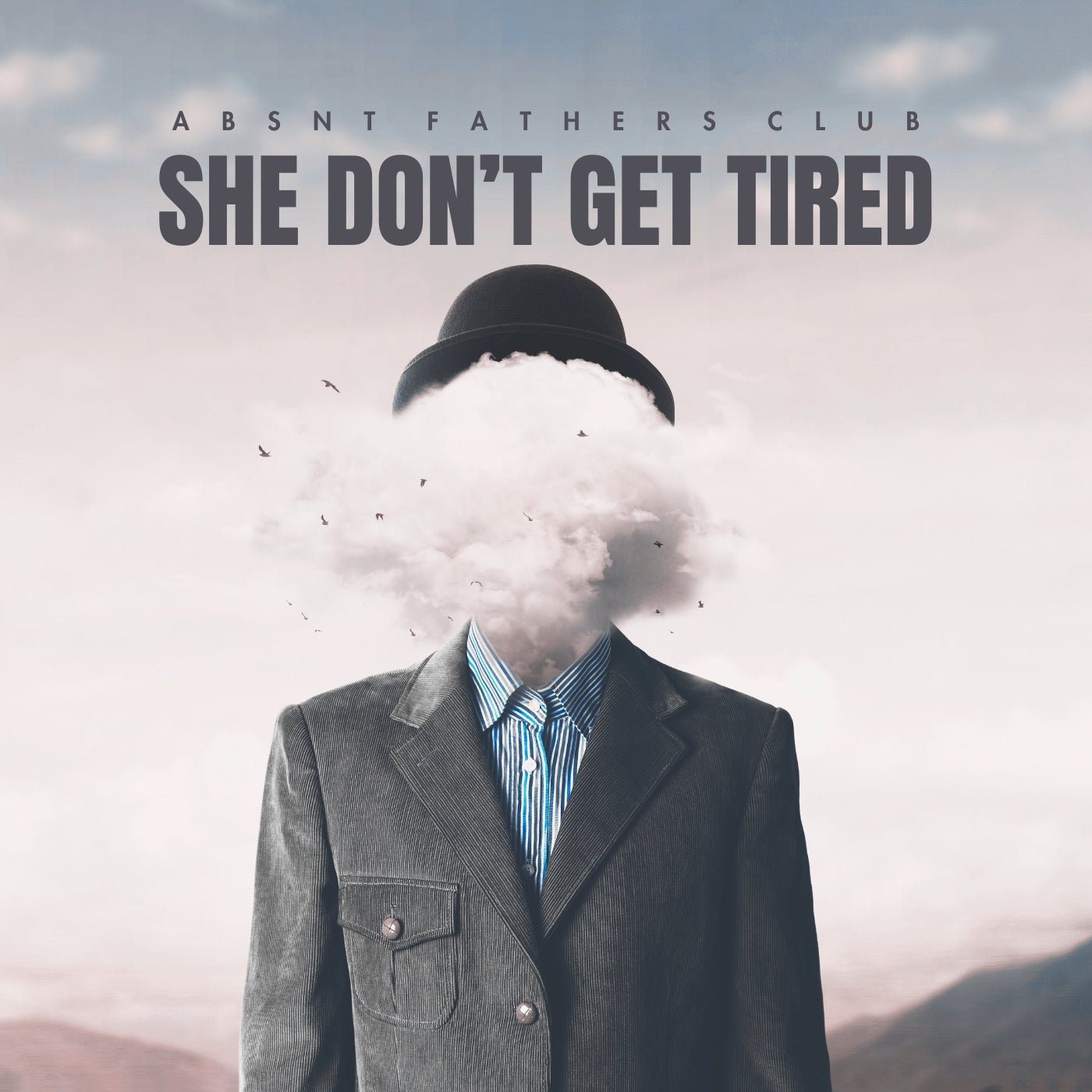 She Don't Get Tired - Digital Download - Absnt Fathers Club